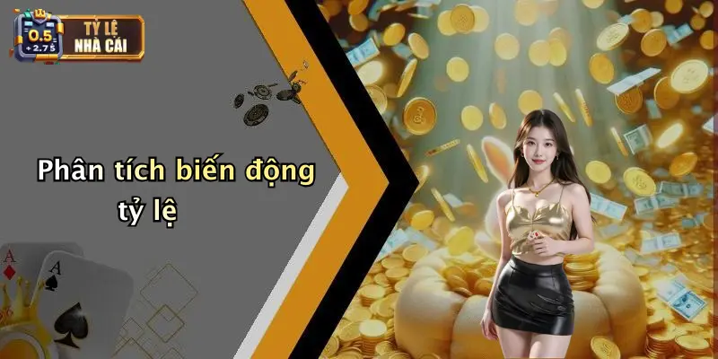 Phân tích biến động tỷ lệ
